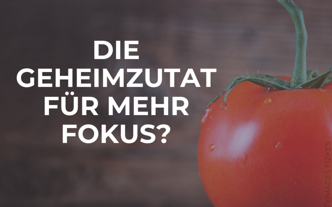 Was hat denn eine Tomate mit Zeitmanagement zu tun?